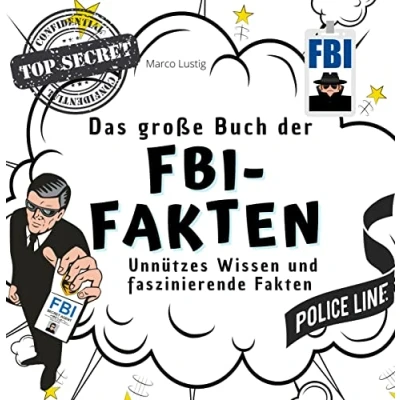 Abbildung von Das große Buch der FBI Fakten: Unnützes Wissen und faszinierende Fakten