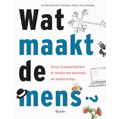 Abbildung von Wat maakt de mens?: onze lichamelijkheid in relatie tot techniek en wetenschap