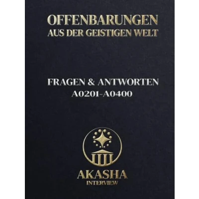 Abbildung von Akasha Interview: Fragen &amp; Antworten: A0201 A0400 (Offenbarungen aus der geistigen Welt)