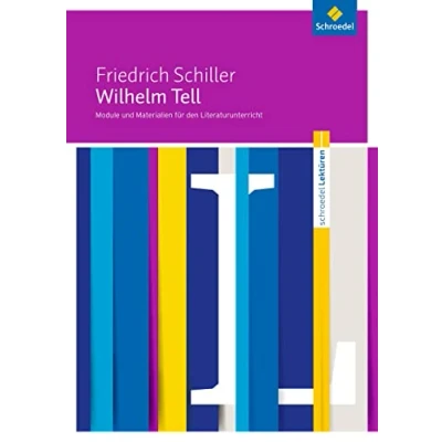 Abbildung von Schroedel Lektüren: Friedrich Schiller: Wilhelm Tell Module und Materialien für den Literaturunterricht