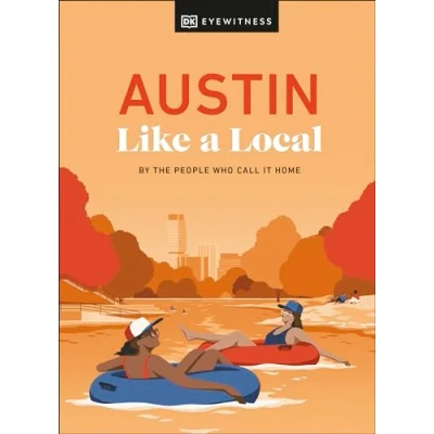 Abbildung von Austin Like a Local: By the People Who Call It Home (Local Travel Guide)