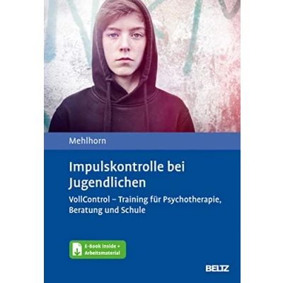Abbildung von Impulskontrolle bei Jugendlichen: VollControl Training für Psychotherapie, Beratung und Schule. Mit E Book inside Arbeitsmaterial