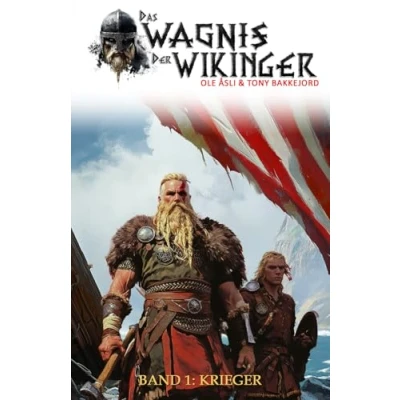 Abbildung von Das Wagnis der Wikinger Band 1: Krieger (Historischer Mittelalter Roman)