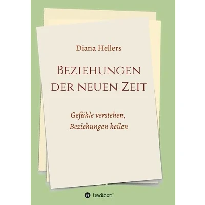Abbildung von Beziehungen der neuen Zeit: Gefühle verstehen, heilen