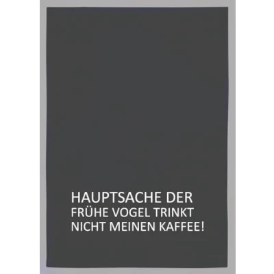 Abbildung von Geschirrtuch grau, Der frühe Vogel...
