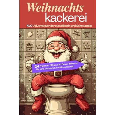 Abbildung von Weihnachts kackerei: KLO Adventskalender zum Rätseln und Schmunzeln 24 Türchen öffnen Druck ablassen für eine besinnliche Weihnachtszeit