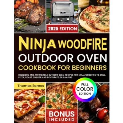 Abbildung von Ninja Woodfire Outdoor Oven Cookbook for Beginners: Delicious and Affordable Recipes to Bake, Pizza, Roast, Smoker Dehydrate on Camping (Color Edition)