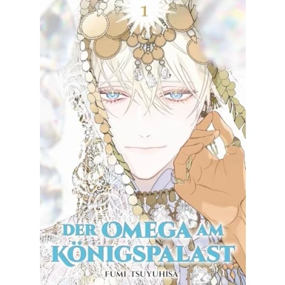 Abbildung von Der Omega am Königspalast 01: Ein Prinz kämpft um Freiheit und Liebe in einer politischen Ehe