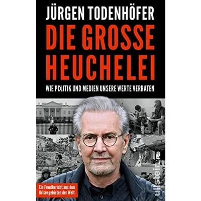 Abbildung von Die große Heuchelei: Wie Politik und Medien unsere Werte verraten Ein Plädoyer für Menschlichkeit Dialogbereitschaft