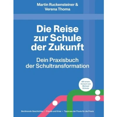 Abbildung von Die Reise zur Schule der Zukunft: Dein Praxisbuch Schultransformation