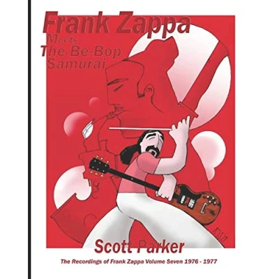 Abbildung von FRANK ZAPPA Meets The Be Bop Samurai Recordings of Vol. 7 1976 1977