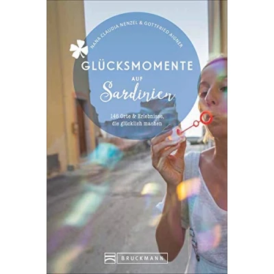 Abbildung von Bruckmann Reiseführer: Glücksmomente in Sardinien. Orte &amp; Erlebnisse, die glücklich machen.: 122 machen
