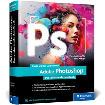 Abbildung von Adobe Photoshop: Das umfassende Standardwerk zur Bildbearbeitung. Über 1.000 Seiten geballtes Wissen zu Ihrer Software (neue Auflage 2023)