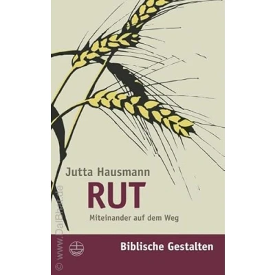 Abbildung von Rut: Miteinander auf dem Weg. Biblische Gestalten (Biblische (BG), Band 11)