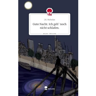 Abbildung von Gute Nacht. Ich geh&#039; noch nicht schlafen.. Life is a Story story.one
