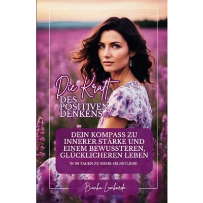 Abbildung von 30 Tage zur inneren Stärke: Workbook für Erwachsene, um Selbstliebe, Erfolg und ein positives Mindset zu entwickeln. Mit Affirmationen Übungen, ... führen.: In Tagen mehr Selbstliebe