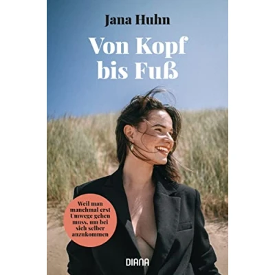 Abbildung von Von Kopf bis Fuß Weil man manchmal erst Umwege gehen muss, um bei sich selber anzukommen