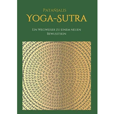 Abbildung von Patanjalis Yoga Sutra: Ein Wegweiser zu einem neuen Bewusstsein