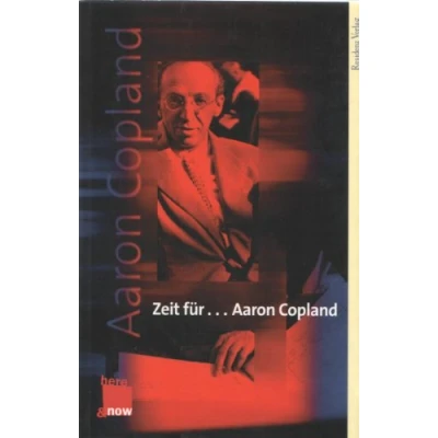 Abbildung von Zeit für . Aaron Copland: Sein Leben, seine Musik,