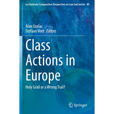 Abbildung von Class Actions in Europe: Holy Grail or a Wrong Trail? (Ius Gentium: Comparative Perspectives on Law and Justice, Band 89)