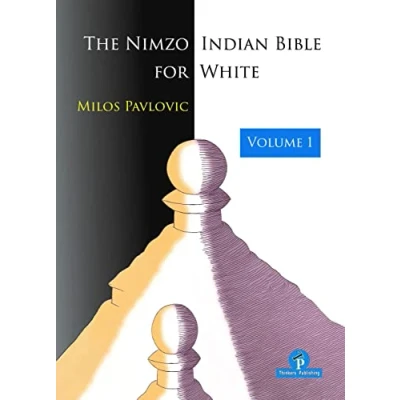Abbildung von The Nimzo Indian Bible for White Volume 1: A Complete Repertoire (Bible Series, Band 1)