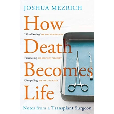 Abbildung von How Death Becomes Life: Notes from a Transplant Surgeon