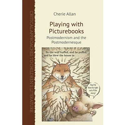 Abbildung von Playing with Picturebooks: Postmodernism and the Postmodernesque (Critical Approaches to Children&#039;s Literature)