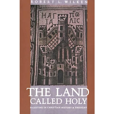 Abbildung von The Land Called Holy: Palestine in Christian History and Thought