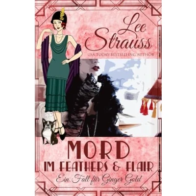Abbildung von Mord im Feathers &amp; Flair: ein 1920er Jahre Cosy Krimi (Ein Fall für Ginger Gold, Band 4)