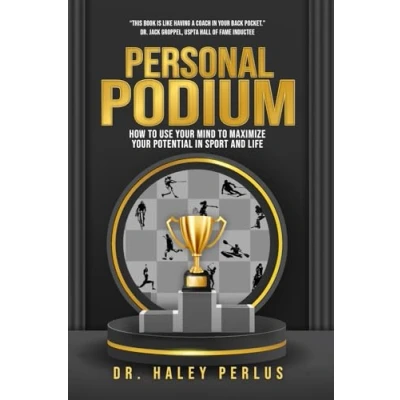 Abbildung von Personal Podium: How to Use Your Mind Maximize Potential in Sport and Life