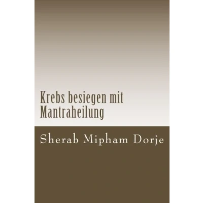 Abbildung von Krebs besiegen mit Mantraheilung: Anleitung Tibetischen Buddhistischen Mantra den zu