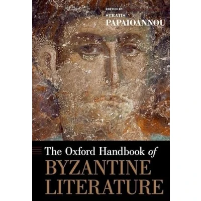 Abbildung von The Oxford Handbook of Byzantine Literature (Oxford Handbooks)