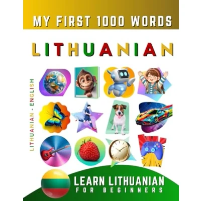 Abbildung von Learn Lithuanian for Beginners, My First 1000 Words: Bilingual English Language Learning Book Kids &amp; Adults