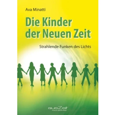 Abbildung von Die Kinder der Neuen Zeit: Strahlende Funken des Lichts