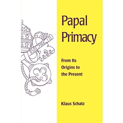 Abbildung von Papal Primacy: From Its Origins to the Present (Theology)