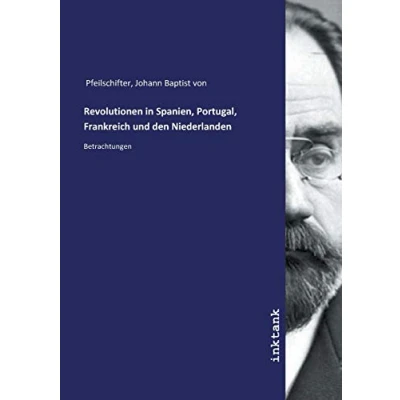 Abbildung von Revolutionen in Spanien, Portugal, Frankreich und den Niederlanden: Betrachtungen