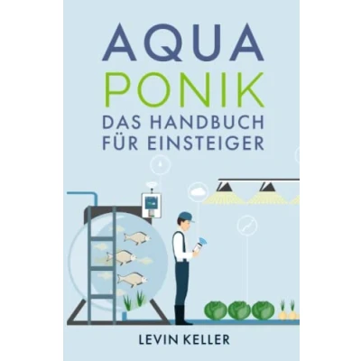 Abbildung von Aquaponik: das Handbuch für Einsteiger (Nachhaltige Selbstversorgung)