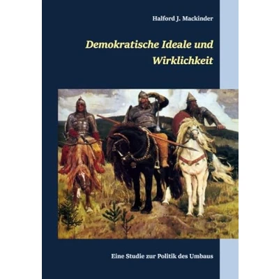 Abbildung von Demokratische Ideale und Wirklichkeit: Eine Studie zur Politik des Umbaus