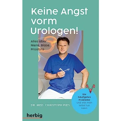 Abbildung von Keine Angst vorm Urologen!: Alles über Niere, Blase, Prostata Die häufigsten Probleme und was man selbst tun kann