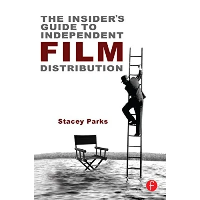 Abbildung von The Insider&#039;s Guide to Independent Film Distribution: Second Edition