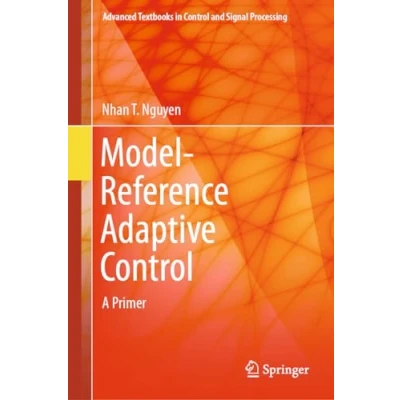 Abbildung von Model Reference Adaptive Control: A Primer (Advanced Textbooks in Control and Signal Processing)