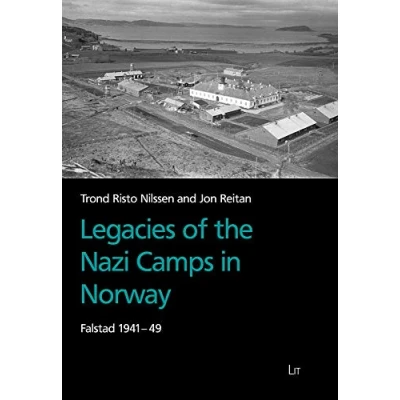 Abbildung von Legacies of the Nazi Camps in Norway: Falstad 1941 49 (Geschichte des Holocaust / History Holocaust, Band 10)