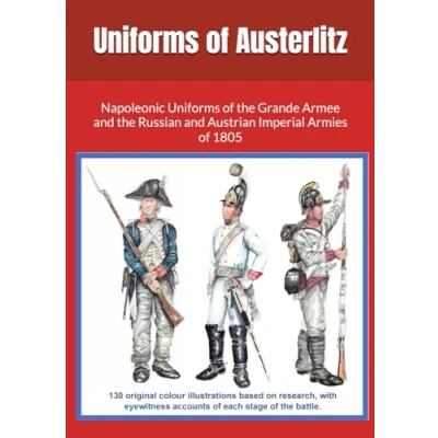 Abbildung von Uniforms of Austerlitz: Napoleonic the Grande Armee and Russian Austrian Imperial Armies 1805