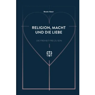 Abbildung von RELIGION, MACHT UND DIE LIEBE: FREIHEIT FREI ZU SEIN
