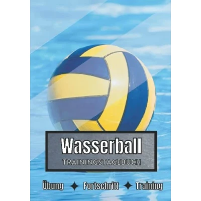 Abbildung von Wasserball Trainingstagebuch: Training und Übungen Planen, um die Ziele zu erreichen Leidenschaft für den Sport Sportbuch Fortschritte