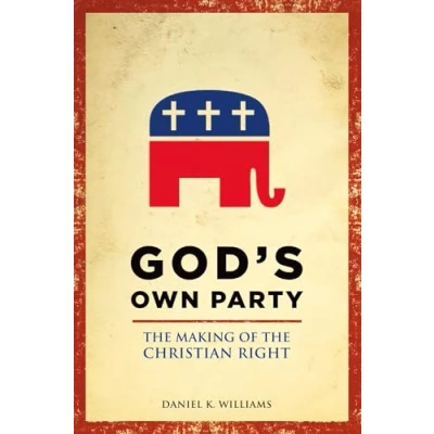 Abbildung von God&#039;s Own Party: The Making Of Christian Right