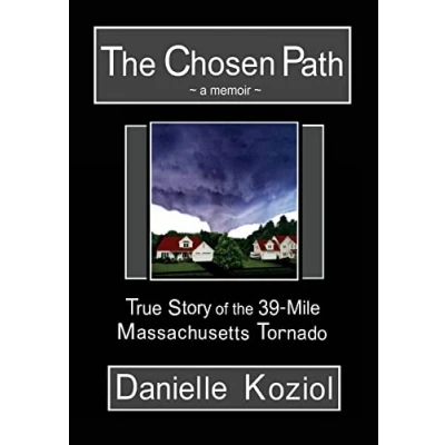 Abbildung von the Chosen Path A Memoir: True Story of 39 Mile Massachusetts Tornado