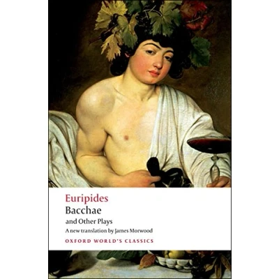 Abbildung von Bacchae and Other Plays: Iphigenia Among the Taurians; Bacchae; at Aulis; Rhesus (Oxford World&#039;s Classics)
