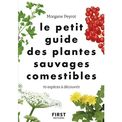 Abbildung von Le Petit guide des plantes sauvages comestibles: 70 espèces à découvrir