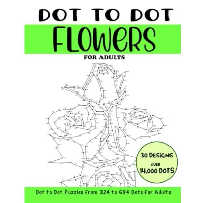 Abbildung von Dot to Flowers for Adults: Connect the Dots Book Adults (Over 14000 dots) (Dot Books Adults)